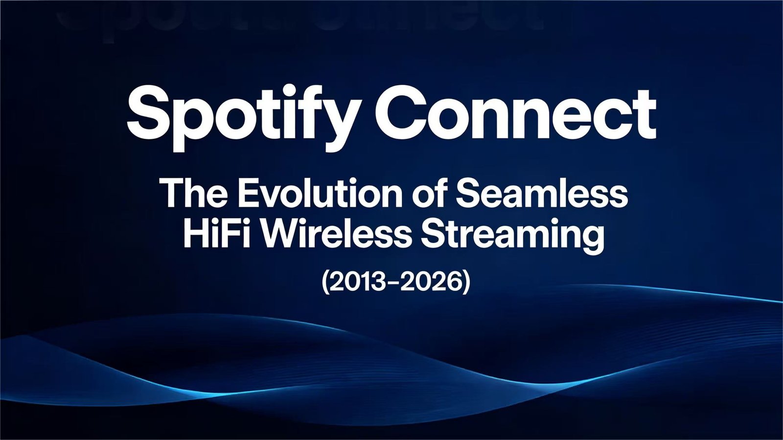 Spotify Connect: The Evolution of Seamless Hi Fi Wireless Streaming ...