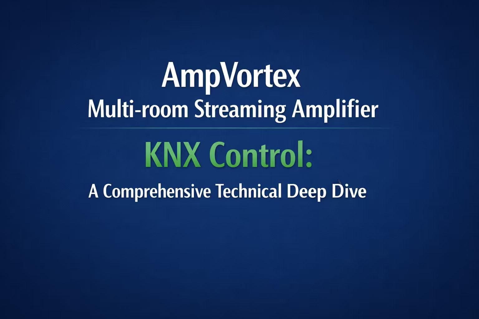 AmpVortex Multi-room Streaming Amplifier KNX Control: A Comprehensive ...