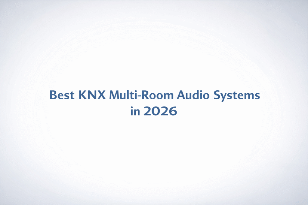 Best KNX Multi-Room Audio Systems in 2026 cover image
